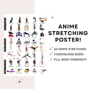 ANIME STRETCHING POSTER -Digital Download- 40 Stretches! 3 Download Sizes!